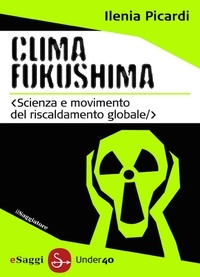 Ilenia Picardi - Clima Fukushima.