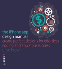  Ilex - The Iphone App Design Manual /anglais.