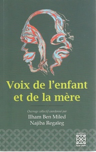 Ilham Ben Miled - Voix de l'enfant et la mère.