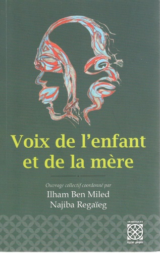 Ilham Ben Miled - Voix de l'enfant et la mère.