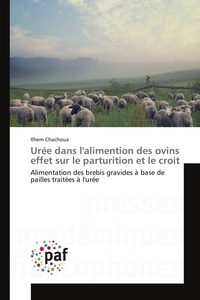 Ilhem Chachoua - Urée dans l'alimention des ovins effet sur le parturition et le croit - Alimentation des brebis gravides à base de pailles traitées à l'urée.