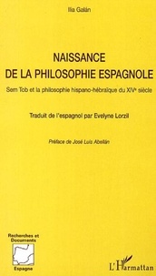Ilia Galan - Naissance de la philosophie espagnole - Sem Tob et la philosophie hispano-hébraïque du XIVe siècle.