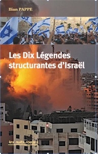 Ilian Pappe - Les dix légendes structurantes d'Israël.