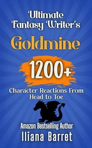 Ultimate Fantasy Writer’s Goldmine: 1200+ Character Reactions from Head to Toe