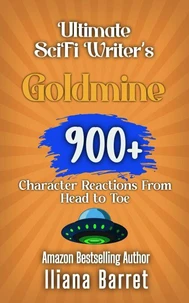Ultimate Sci-fi Writer’s Goldmine: Character Reactions from Head to Toe