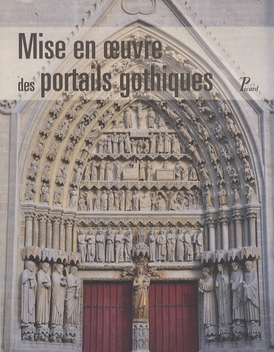 Iliana Kasarska - Mise en oeuvre des portails gothiques - Architecture et sculpture.