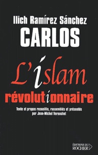 Ilich Ramirez Sanchez (Carlos) et Jean-Michel Vernochet - L'islam révolutionnaire.