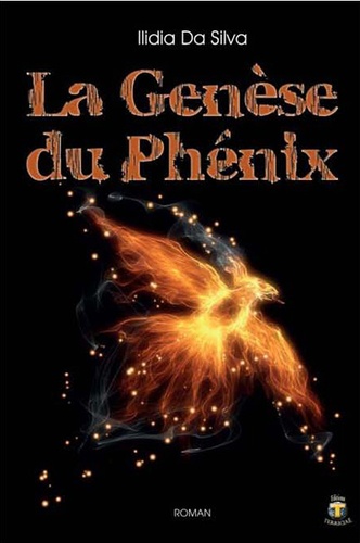 Ilidia Da Silva - La Genèse du Phénix.