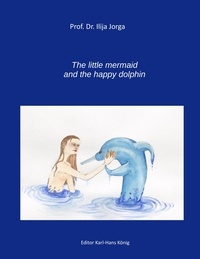 Ilija Jorga et Karl-Hans König - The Little Mermaid and the Happy Dolphin.