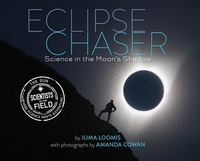 Ilima Loomis - Eclipse Chaser - Science in the Moon's Shadow.