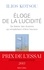 Eloge de la lucidité. Se libérer des illusions qui empêchent dêtre heureux