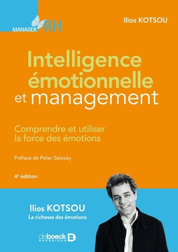 Intelligence émotionnelle et management. Comprendre et utiliser la force des émotions 4e édition