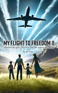 My flight to freedom II: Shadows and Light: Survival and the American Dream