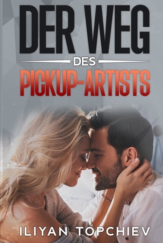  Iliyan Topchiev - Der Weg des Pickup-Artists - pickup artist.