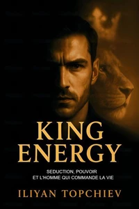 King Energy – Séduction, Pouvoir et l’Homme qui Commande la Vie