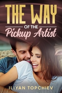  Iliyan Topchiev - The Way of the Pickup Artist - pickup artist.