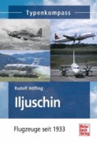 Iljuschin - Flugzeuge seit 1933.
