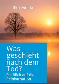 Was geschieht nach dem Tod?