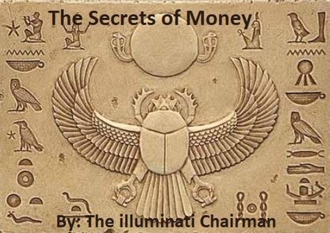  illuminati Chairman - The Secrets Of Money.