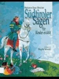 Südtiroler Sagen für Kinder erzählt