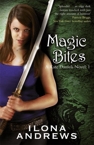 Magic Bites. A Kate Daniels Novel volume 1