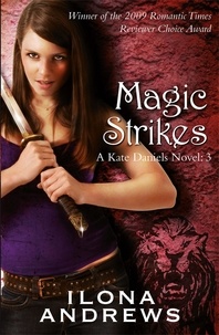 Ilona Andrews - Magic Strikes - A Kate Daniels Novel: 3.