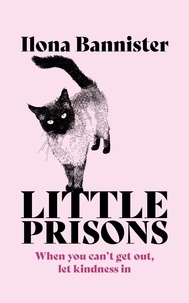 Ilona Bannister - Little Prisons.