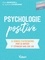 Psychologie positive. 10 séances d’auto-coaching pour s'accomplir et s'épanouir dans son job