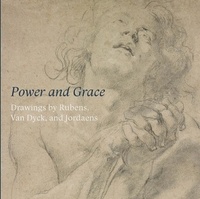 Ilona Van Tuinen - Power and Grace - Drawings by Rubens, Van Dyck, and Jordaens.