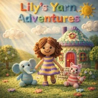 Lily’s Yarn Adventures