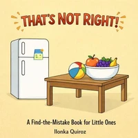 That’s Not Right! A Find-the-Mistake Book for Little Ones