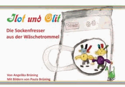 Ilot und Olit - Die Sockenfresser aus der Wäschetrommel.