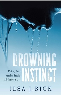 Ilsa J. Bick - Drowning Instinct.