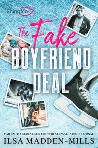 Ilsa Madden-Mills - The Fake Boyfriend Deal - Edition Française de Boyfriend Bargain.