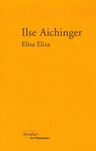Ilse Aichinger - Eliza Eliza.