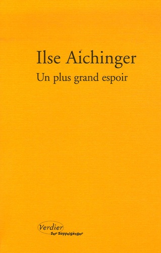 Ilse Aichinger - Un plus grand espoir.