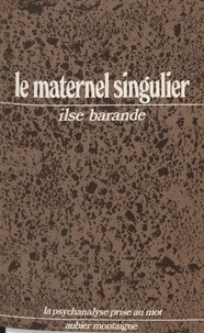 Ilse Barande - Le Maternel singulier - Freud et Léonard de Vinci.