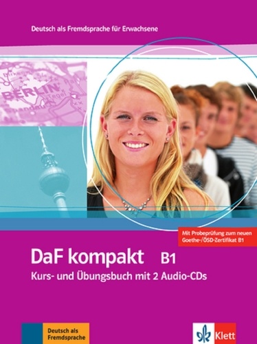 Ilse Sander et Birgit Braun - DaF kompakt B1 - Kurs- und Ubungsbuch. 2 CD audio