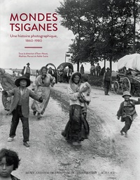 Ilsen About et Mathieu Pernot - Mondes tsiganes - Une histoire photographique, 1860-1980.