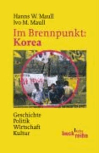 Im Brennpunkt: Korea - Geschichte - Politik - Wirtschaft - Kultur.