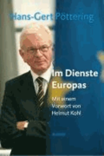 Im Dienste Europas - Reden aus den Jahren 2007-2009.