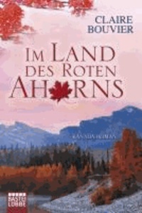 Im Land des Roten Ahorns - Kanada-Roman.
