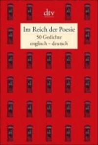 Im Reich der Poesie - Fünfzig Gedichte englisch - deutsch.