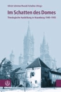 Im Schatten des Domes - Theologische Ausbildung in Naumburg 1949-1994.