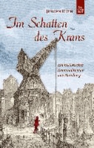 Im Schatten des Krans - Ein historischer Kriminalroman aus Hamburg.
