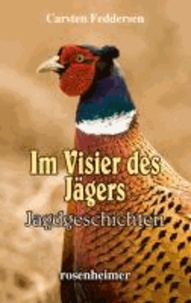 Im Visier des Jägers - Jagdgeschichten.