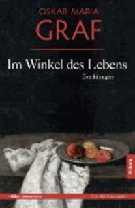 Im Winkel des Lebens - Erzählungen. Mit einem Nachwort von Ulrich Dittmann. Text der Erstausgabe von 1927.
