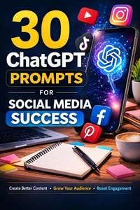 30 ChatGPT Prompts for Social Media Growth: Captions, Content Ideas, Engagement & Marketing Prompts