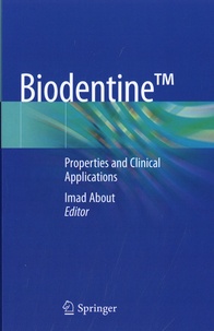 Imad About - Biodentine™ - Properties and Clinical Applications.