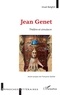Imad Belghit - Jean Genet - Théâtre et simulacre.